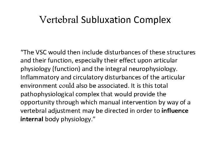 Vertebral Subluxation Complex “The VSC would then include disturbances of these structures and their