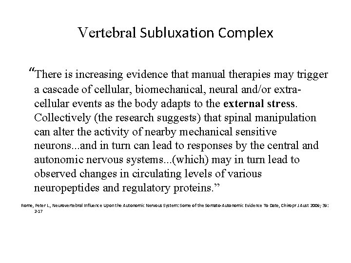 Vertebral Subluxation Complex “There is increasing evidence that manual therapies may trigger a cascade