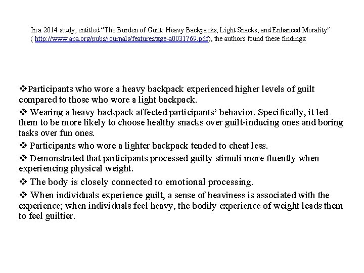 In a 2014 study, entitled “The Burden of Guilt: Heavy Backpacks, Light Snacks, and