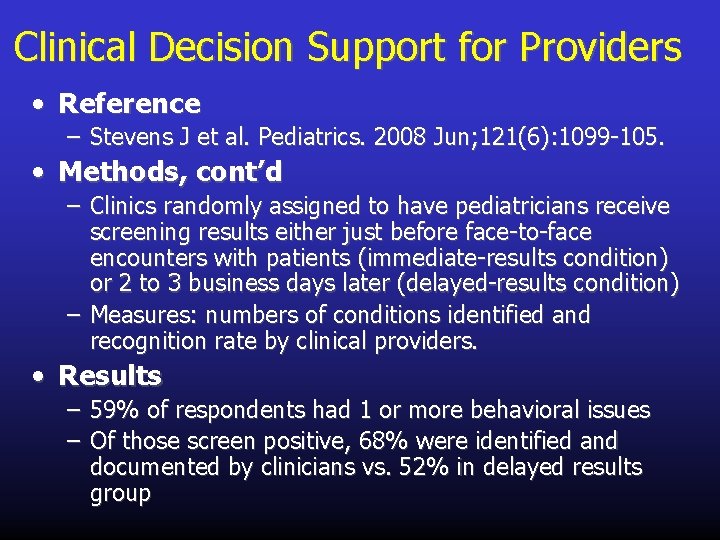 Clinical Decision Support for Providers • Reference – Stevens J et al. Pediatrics. 2008