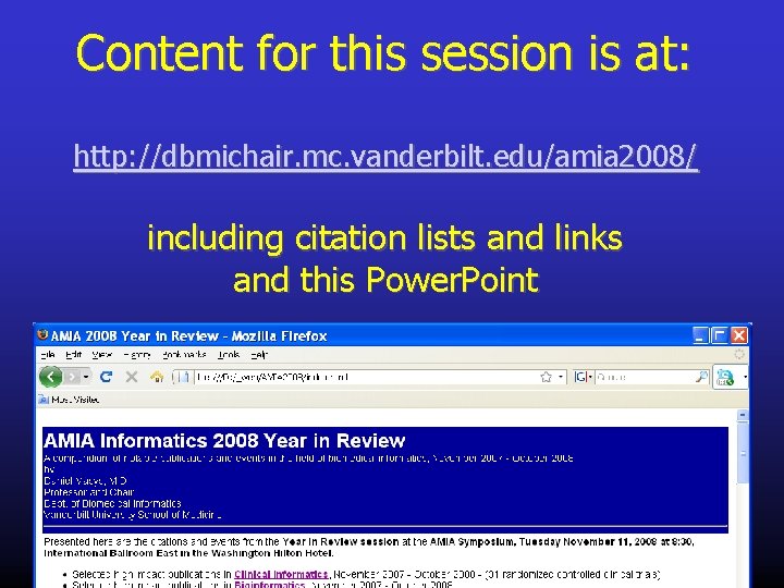Content for this session is at: http: //dbmichair. mc. vanderbilt. edu/amia 2008/ including citation