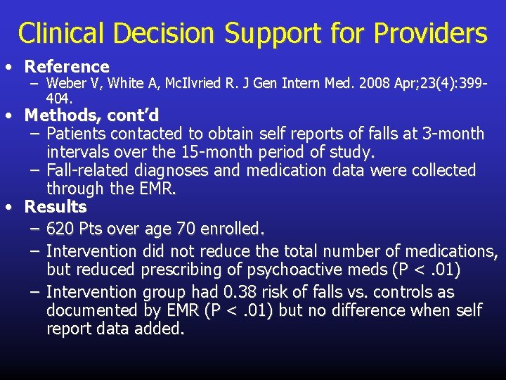Clinical Decision Support for Providers • Reference – Weber V, White A, Mc. Ilvried