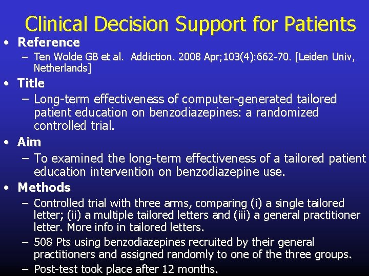 Clinical Decision Support for Patients • Reference – Ten Wolde GB et al. Addiction.