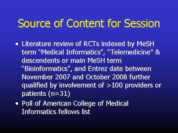 Source of Content for Session • Literature review of RCTs indexed by Me. SH