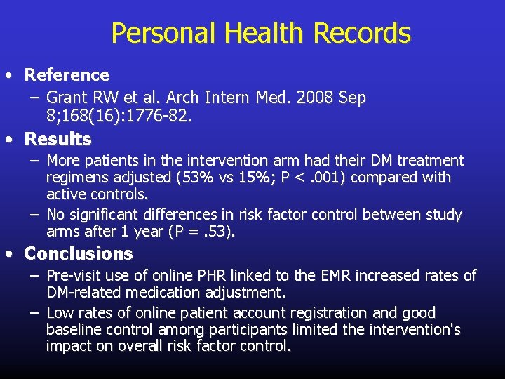 Personal Health Records • Reference – Grant RW et al. Arch Intern Med. 2008