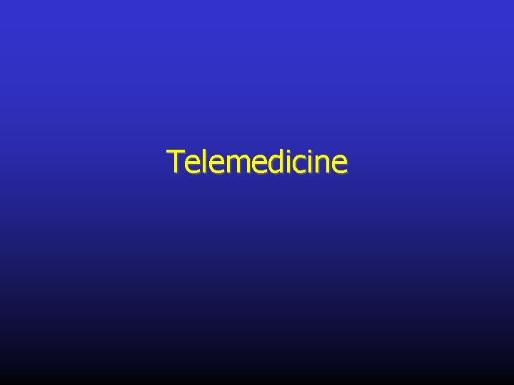 Telemedicine 