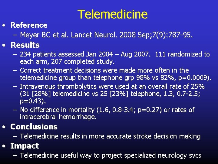 Telemedicine • Reference – Meyer BC et al. Lancet Neurol. 2008 Sep; 7(9): 787