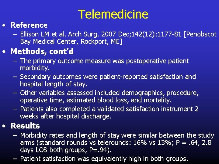  • Reference Telemedicine – Ellison LM et al. Arch Surg. 2007 Dec; 142(12):