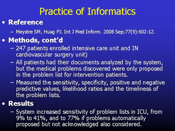 Practice of Informatics • Reference – Meystre SM, Huag PJ. Int J Med Inform.