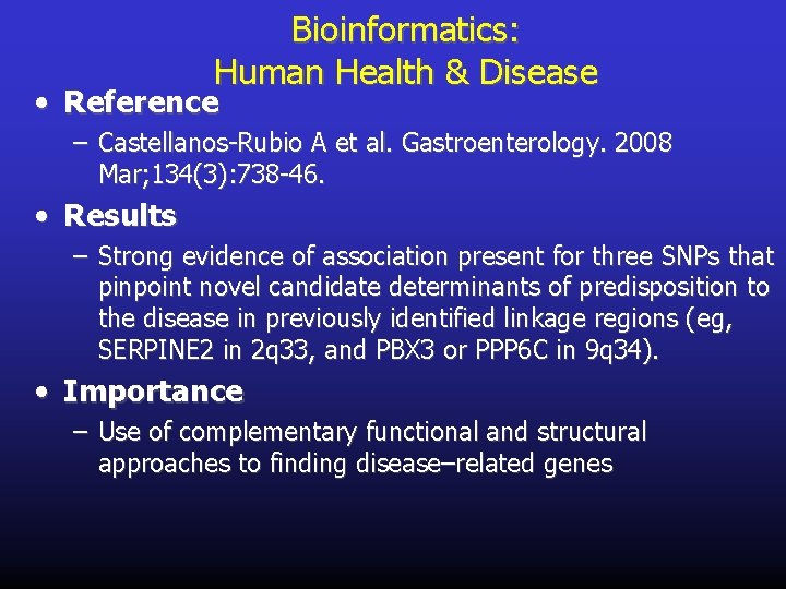 Bioinformatics: Human Health & Disease • Reference – Castellanos-Rubio A et al. Gastroenterology. 2008