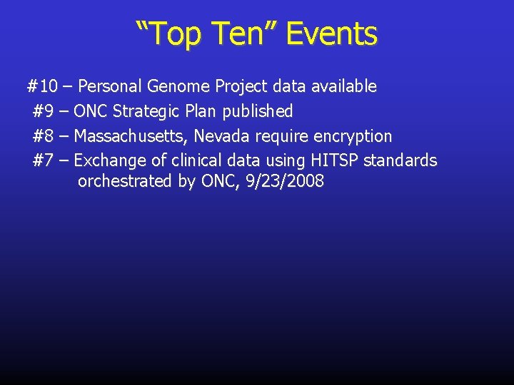 “Top Ten” Events #10 – Personal Genome Project data available #9 – ONC Strategic