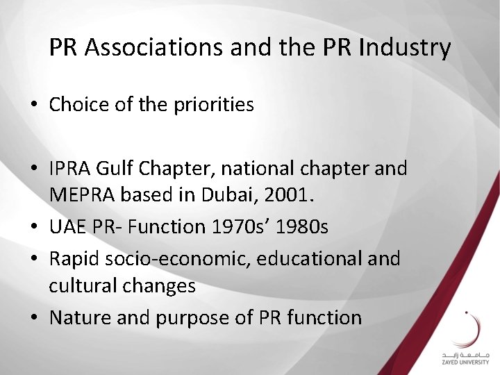 PR Associations and the PR Industry • Choice of the priorities • IPRA Gulf