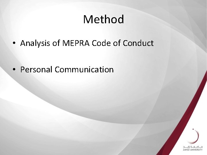 Method • Analysis of MEPRA Code of Conduct • Personal Communication 