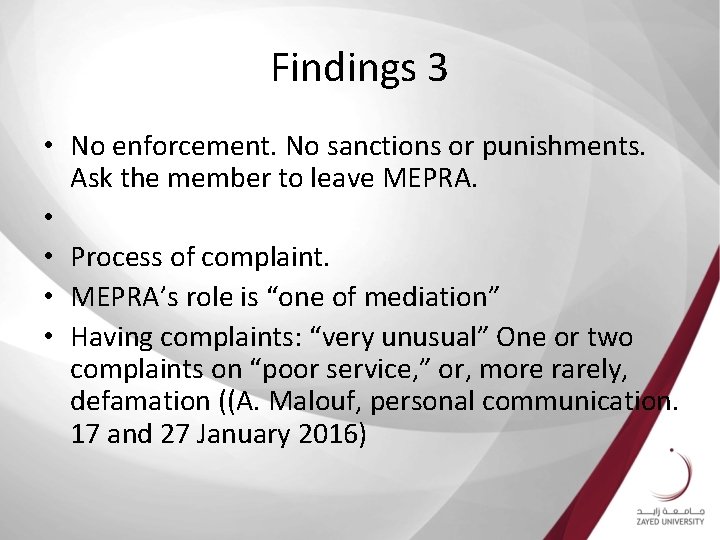 Findings 3 • No enforcement. No sanctions or punishments. Ask the member to leave