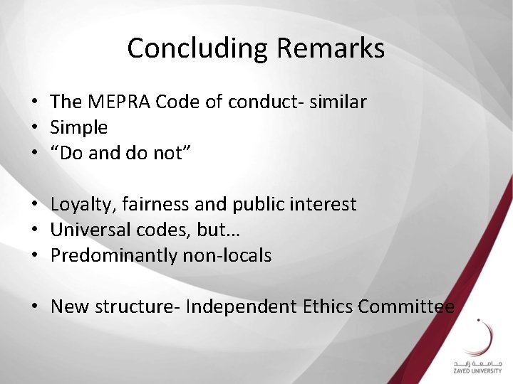 Concluding Remarks • The MEPRA Code of conduct- similar • Simple • “Do and