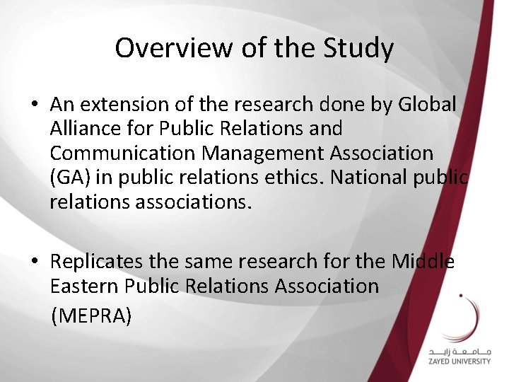 Overview of the Study • An extension of the research done by Global Alliance