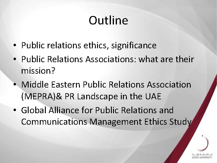 Outline • Public relations ethics, significance • Public Relations Associations: what are their mission?