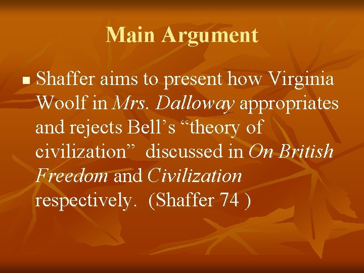 Main Argument n Shaffer aims to present how Virginia Woolf in Mrs. Dalloway appropriates