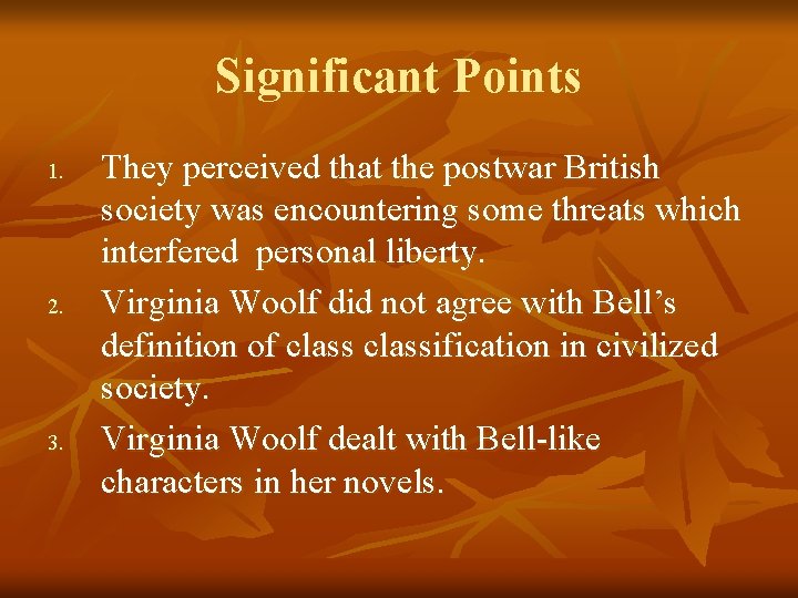 Significant Points 1. 2. 3. They perceived that the postwar British society was encountering