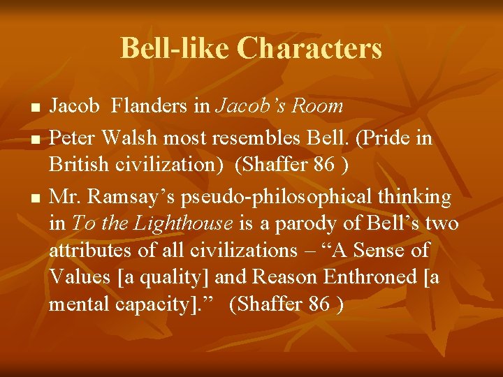 Bell-like Characters n n n Jacob Flanders in Jacob’s Room Peter Walsh most resembles