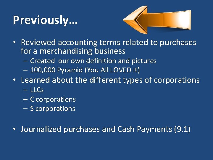 Previously… • Reviewed accounting terms related to purchases for a merchandising business – Created