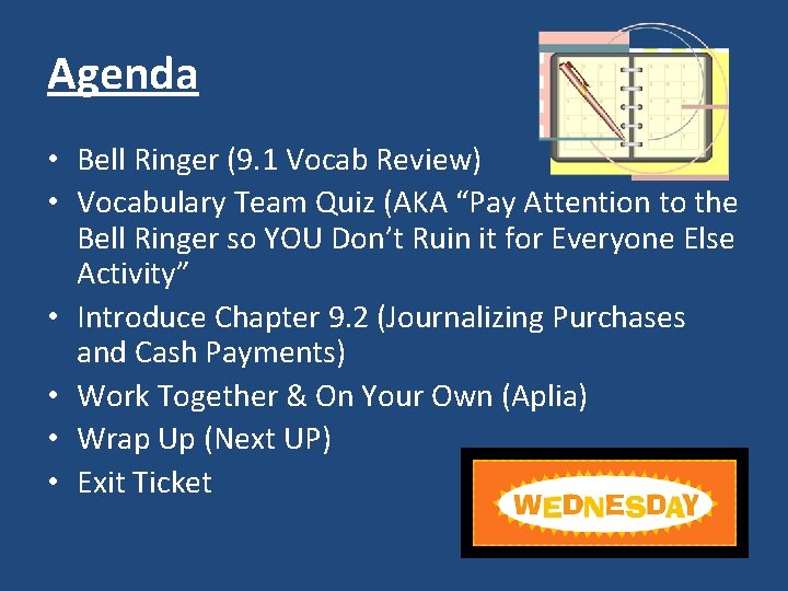 Agenda • Bell Ringer (9. 1 Vocab Review) • Vocabulary Team Quiz (AKA “Pay
