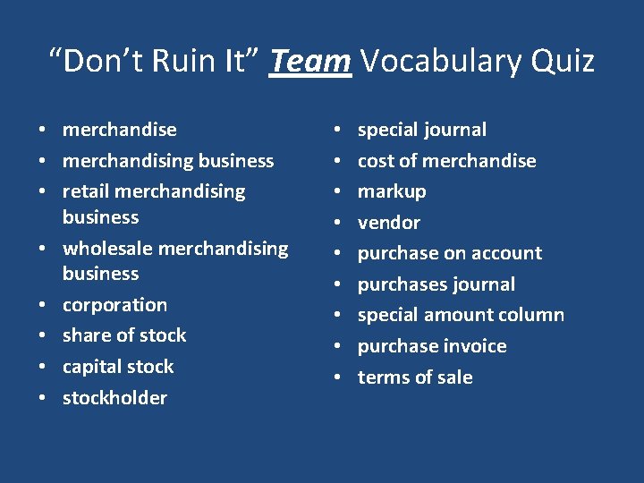 “Don’t Ruin It” Team Vocabulary Quiz • merchandise • merchandising business • retail merchandising