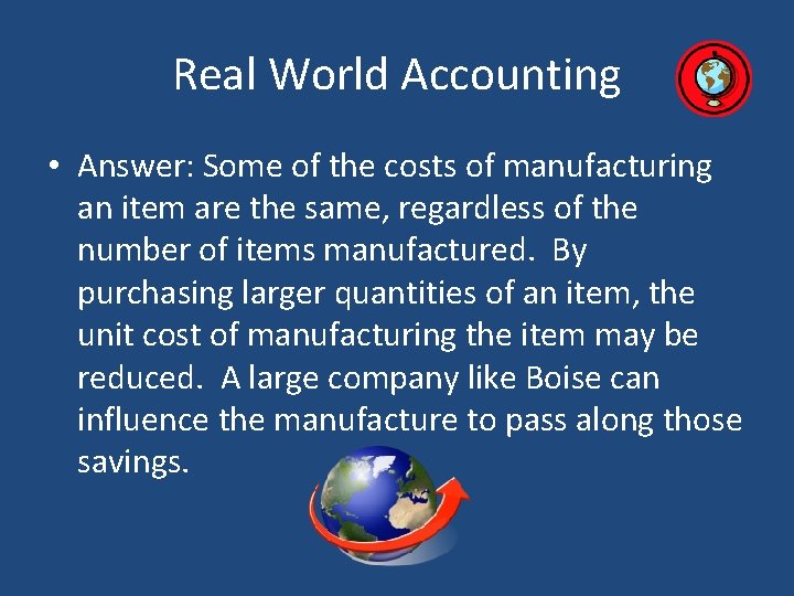 Real World Accounting • Answer: Some of the costs of manufacturing an item are
