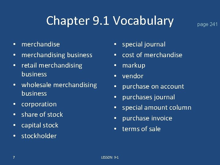 Chapter 9. 1 Vocabulary • merchandise • merchandising business • retail merchandising business •