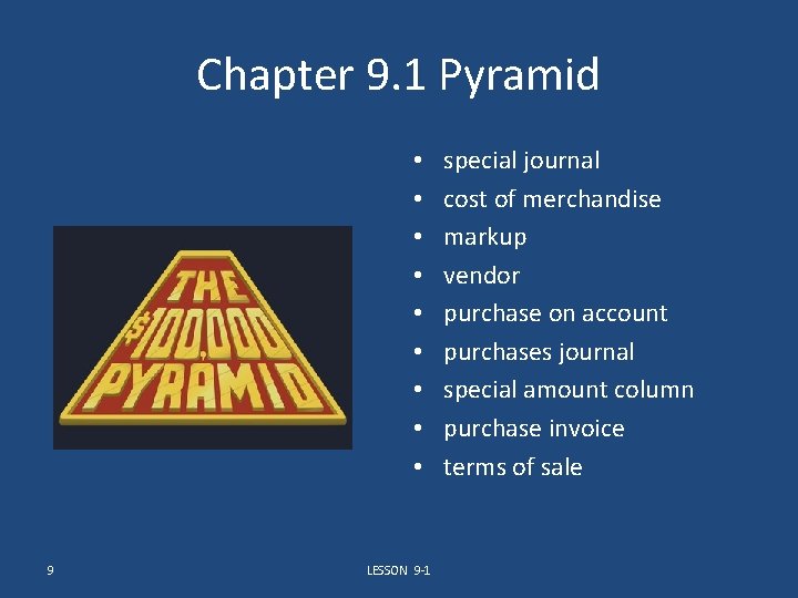Chapter 9. 1 Pyramid • • • 9 LESSON 9 -1 special journal cost