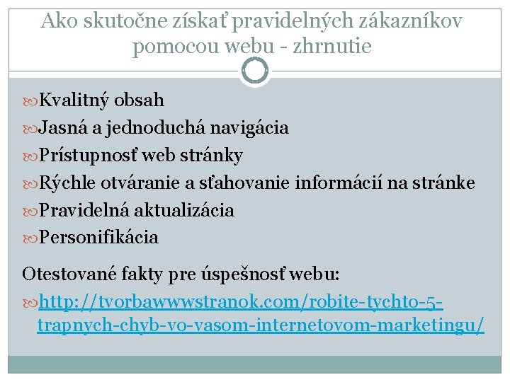 Ako skutočne získať pravidelných zákazníkov pomocou webu - zhrnutie Kvalitný obsah Jasná a jednoduchá