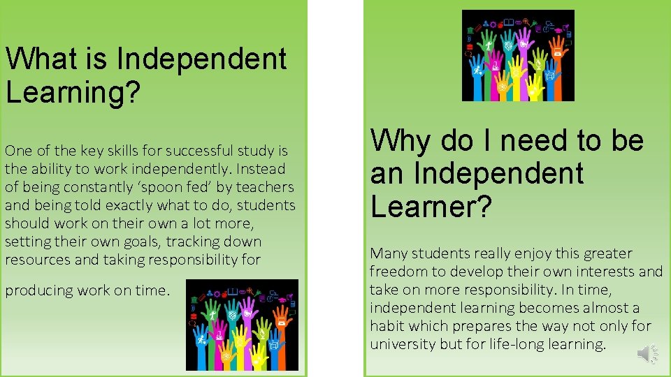 What is Independent Learning? One of the key skills for successful study is the