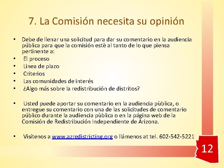 7. La Comisión necesita su opinión • Debe de llenar una solicitud para dar