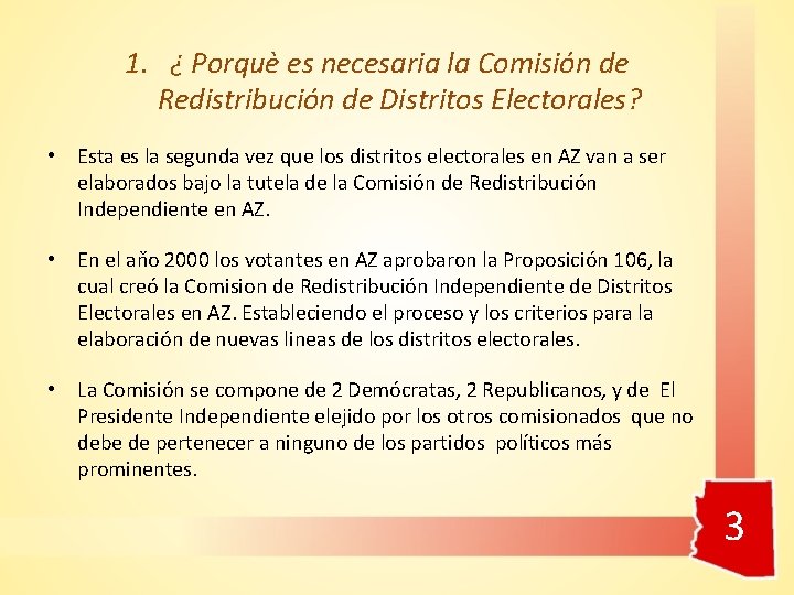 1. ¿ Porquè es necesaria la Comisión de Redistribución de Distritos Electorales? • Esta