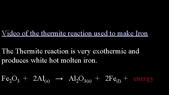 Video of thermite reaction used to make Iron Thermite reaction is very exothermic and