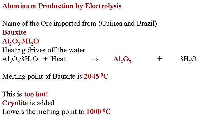 Aluminum Production by Electrolysis Name of the Ore imported from (Guinea and Brazil) Bauxite