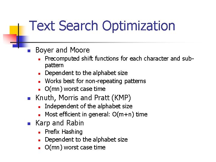 Text Search Optimization n Boyer and Moore n n n Knuth, Morris and Pratt