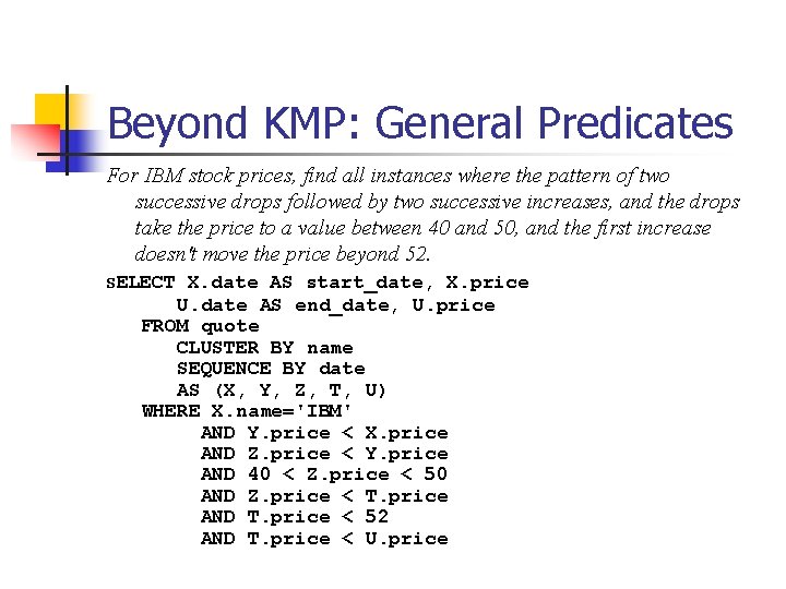 Beyond KMP: General Predicates For IBM stock prices, find all instances where the pattern
