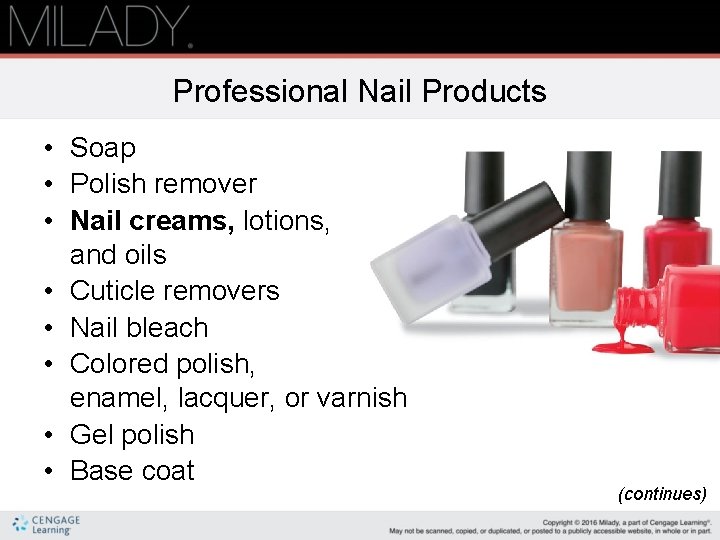 Professional Nail Products • Soap • Polish remover • Nail creams, lotions, and oils