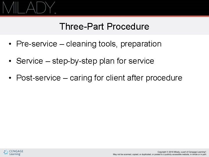 Three-Part Procedure • Pre-service – cleaning tools, preparation • Service – step-by-step plan for