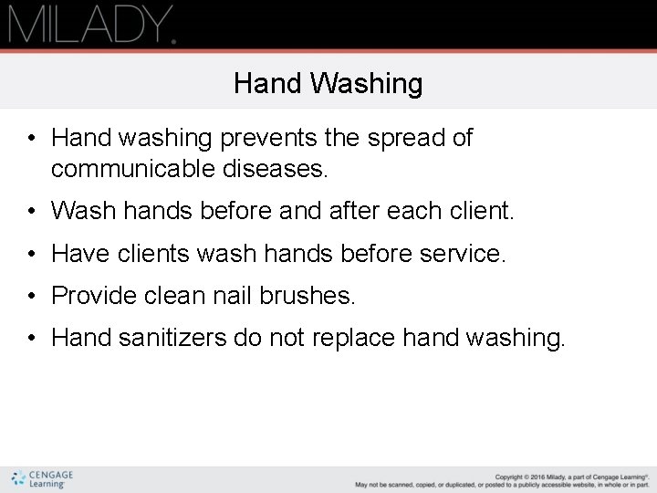 Hand Washing • Hand washing prevents the spread of communicable diseases. • Wash hands