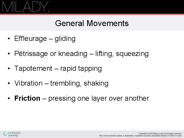 General Movements • Effleurage – gliding • Pétrissage or kneading – lifting, squeezing •