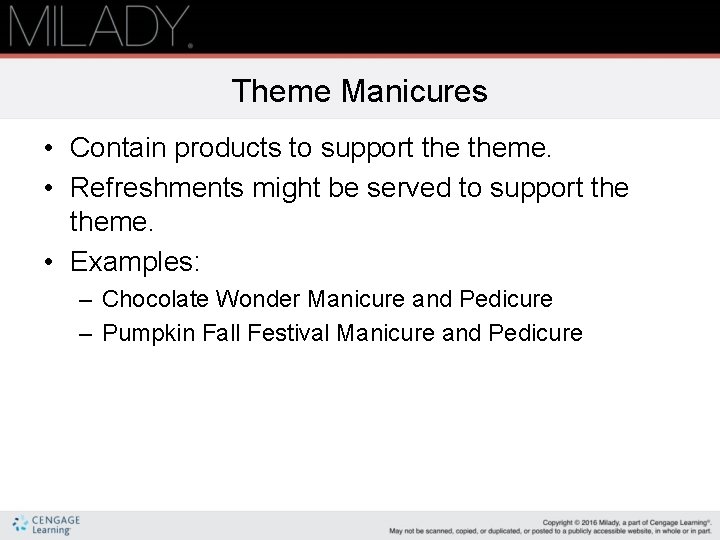 Theme Manicures • Contain products to support theme. • Refreshments might be served to