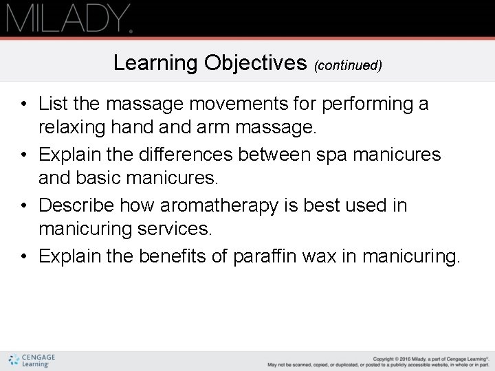 Learning Objectives (continued) • List the massage movements for performing a relaxing hand arm