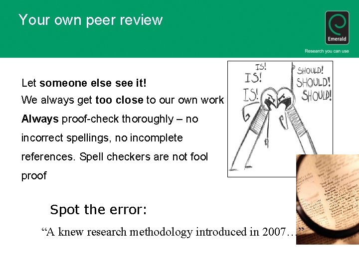 Your own peer review Let someone else see it! We always get too close