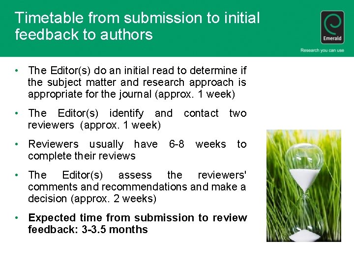 Timetable from submission to initial feedback to authors • The Editor(s) do an initial
