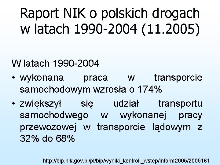 Raport NIK o polskich drogach w latach 1990 -2004 (11. 2005) W latach 1990