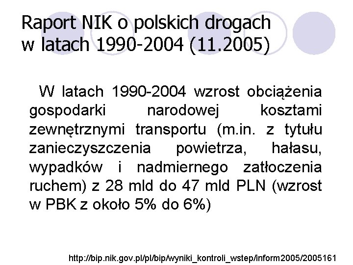 Raport NIK o polskich drogach w latach 1990 -2004 (11. 2005) W latach 1990