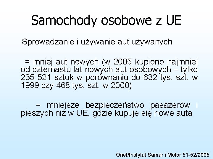 Samochody osobowe z UE Sprowadzanie i używanie aut używanych = mniej aut nowych (w