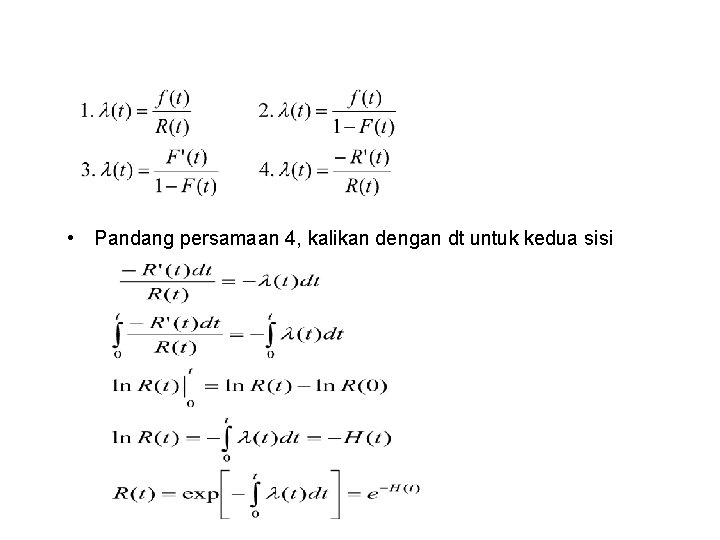  • Pandang persamaan 4, kalikan dengan dt untuk kedua sisi 